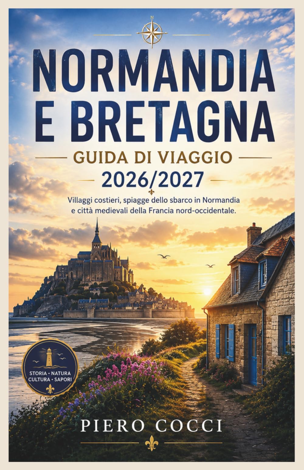 normandia e bretagna guida di viaggio 2026/2027: Villaggi costieri, spiagge dello sbarco in Normandia e città medievali della Francia nord-occidentale.