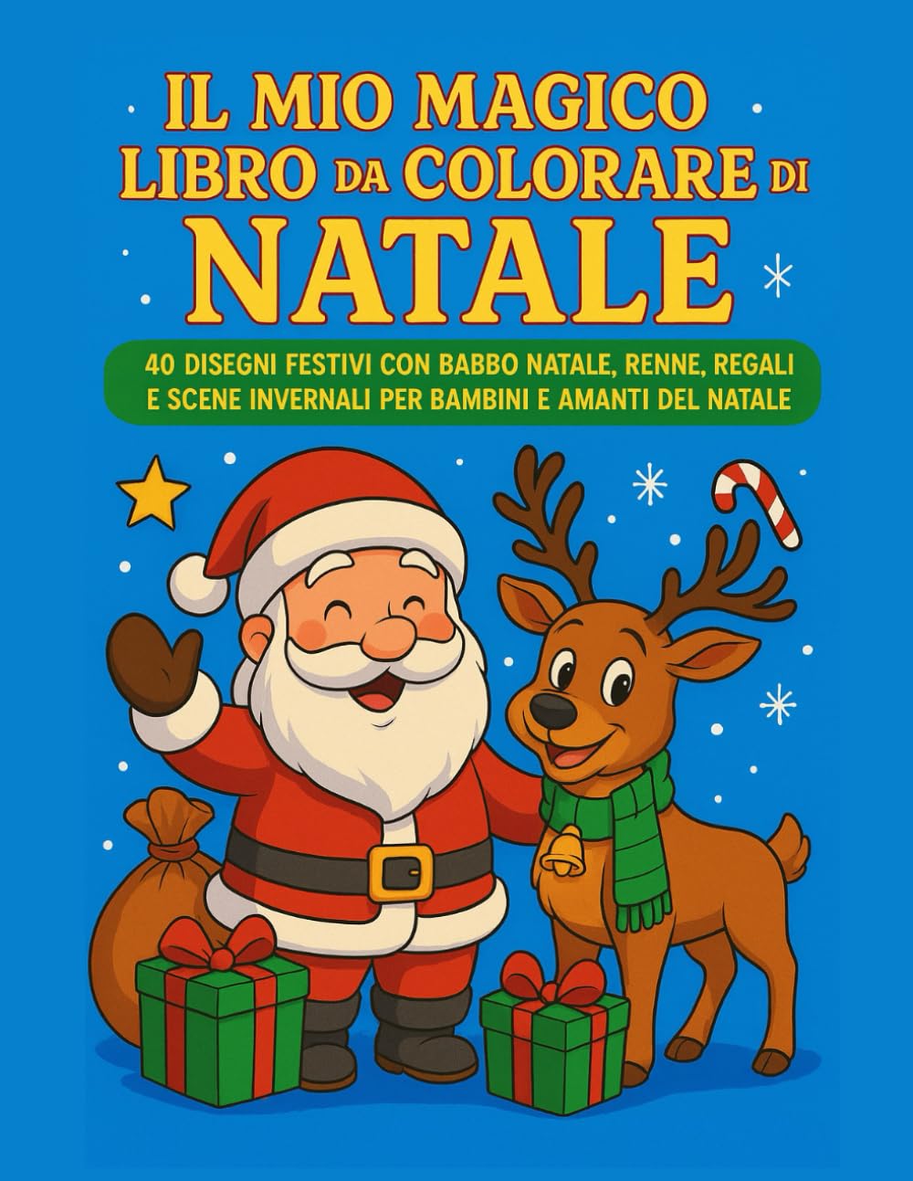 IL MIO MAGICO LIBRO DA COLORARE DI NATALE: 40 Disegni Festivi con Babbo Natale, Renne, Regali e Scene Invernali per Bambini e amanti del Natale