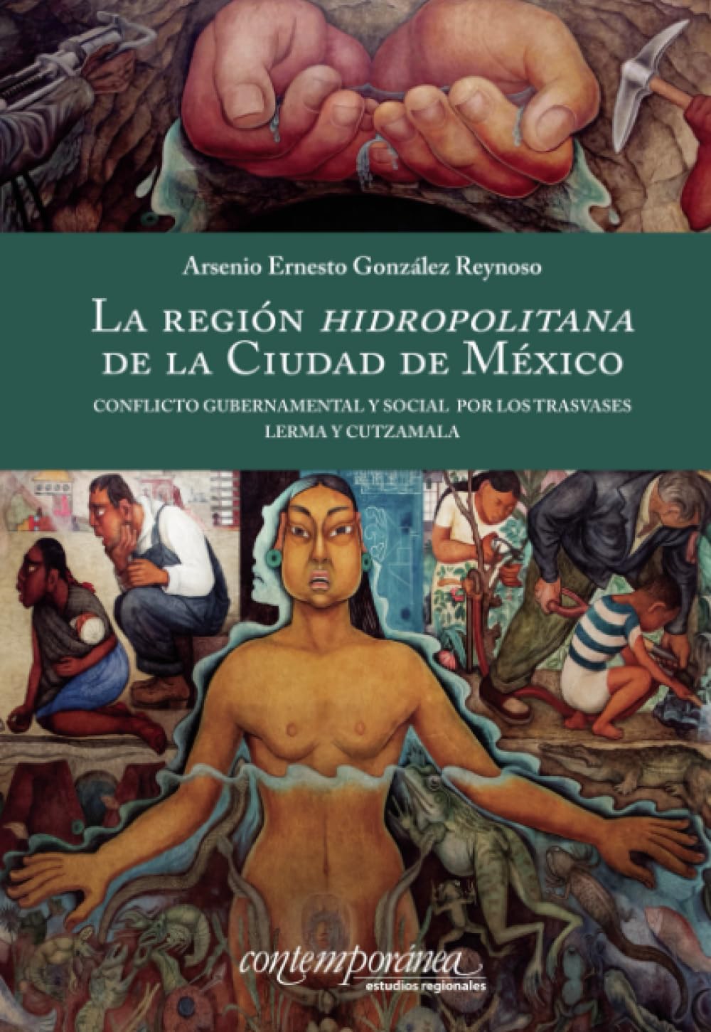 La región hidropolitana de la Ciudad de México: Conflicto gubernamental y social por los trasvases Lerma y Cutzamala (Spanish Edition)