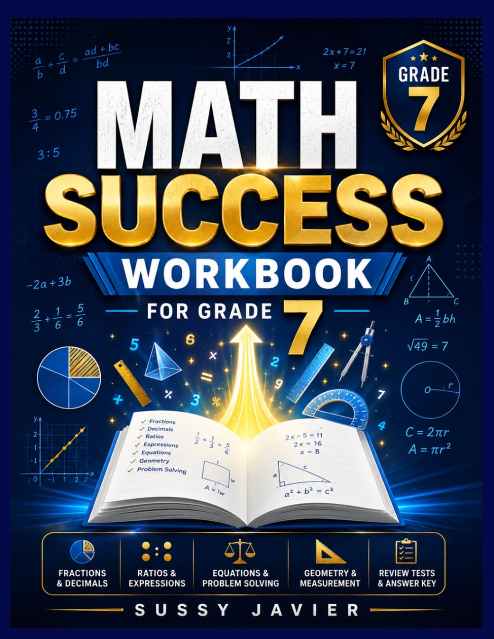 Math Success Workbook for Grade 7: Practice in Fractions, Decimals, Ratios, Expressions, Equations, Geometry, and Problem Solving with Review Tests and Answer Key (Pathway to Success Workbook Series)