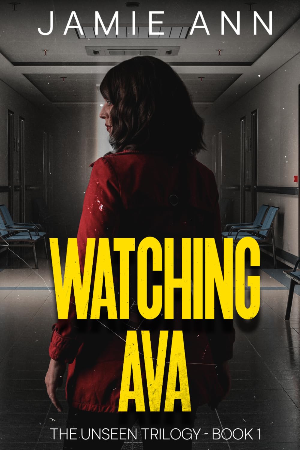 Watching Ava (The Unseen Trilogy)