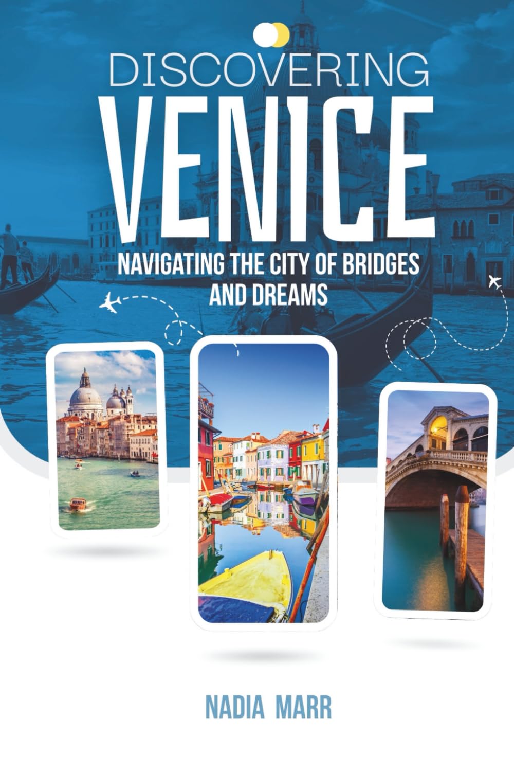 Discovering Venice: Navigating the City of Bridges and Dreams