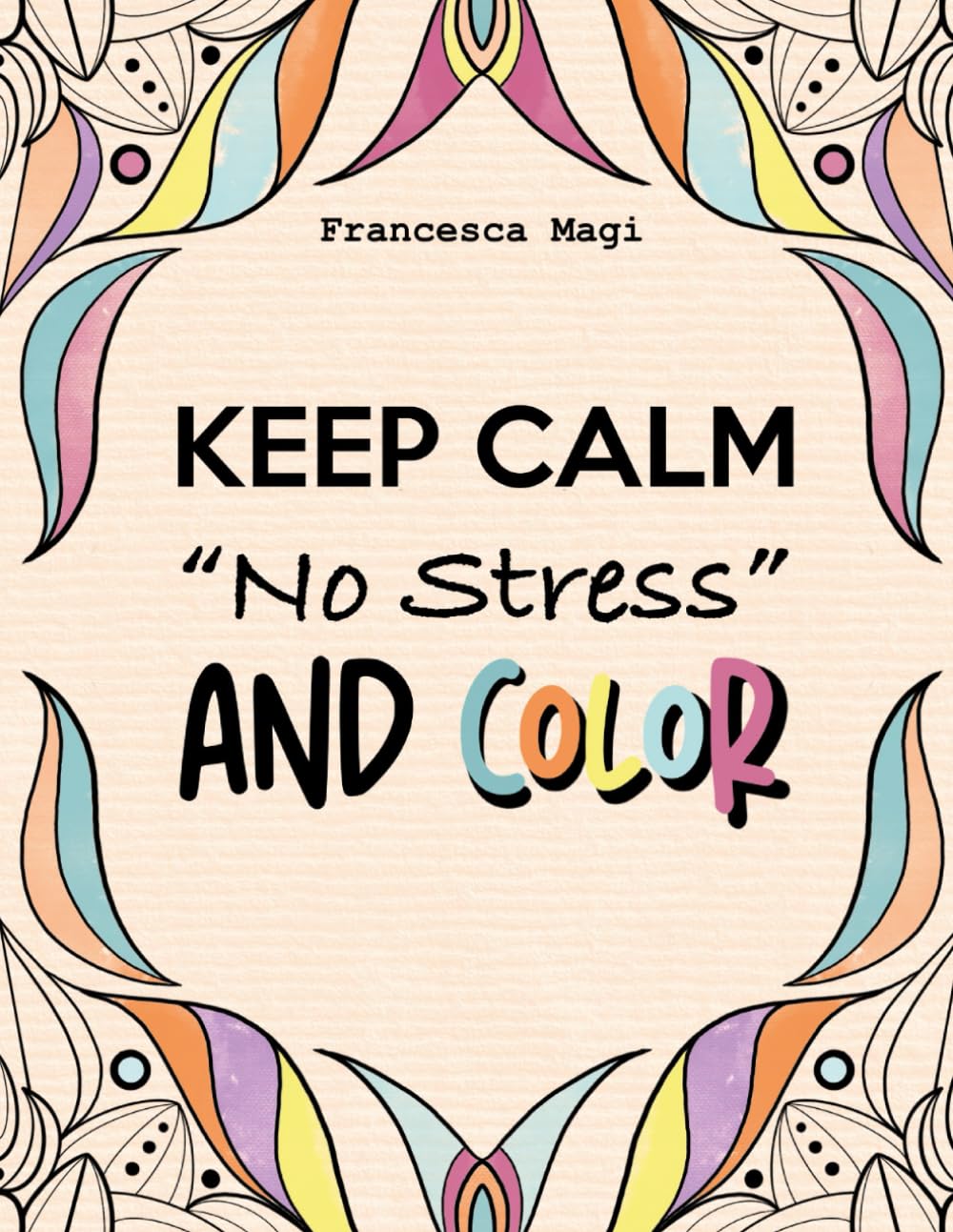 Album coloriage adulte Keep Calm No Stress art thérapie relaxation