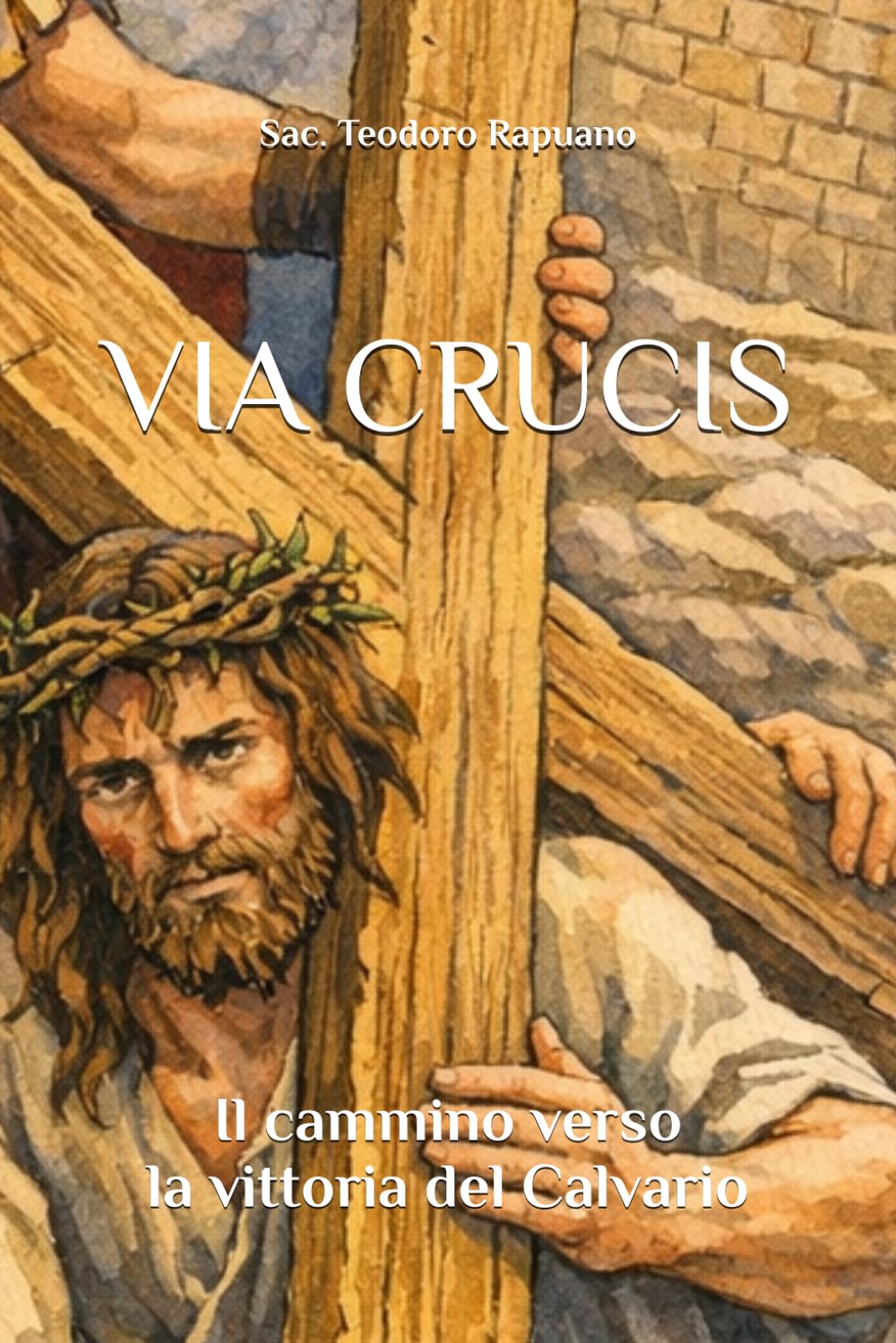 IL CAMMINO VERSO LA VITTORIA DEL CALVARIO: Via Crucis