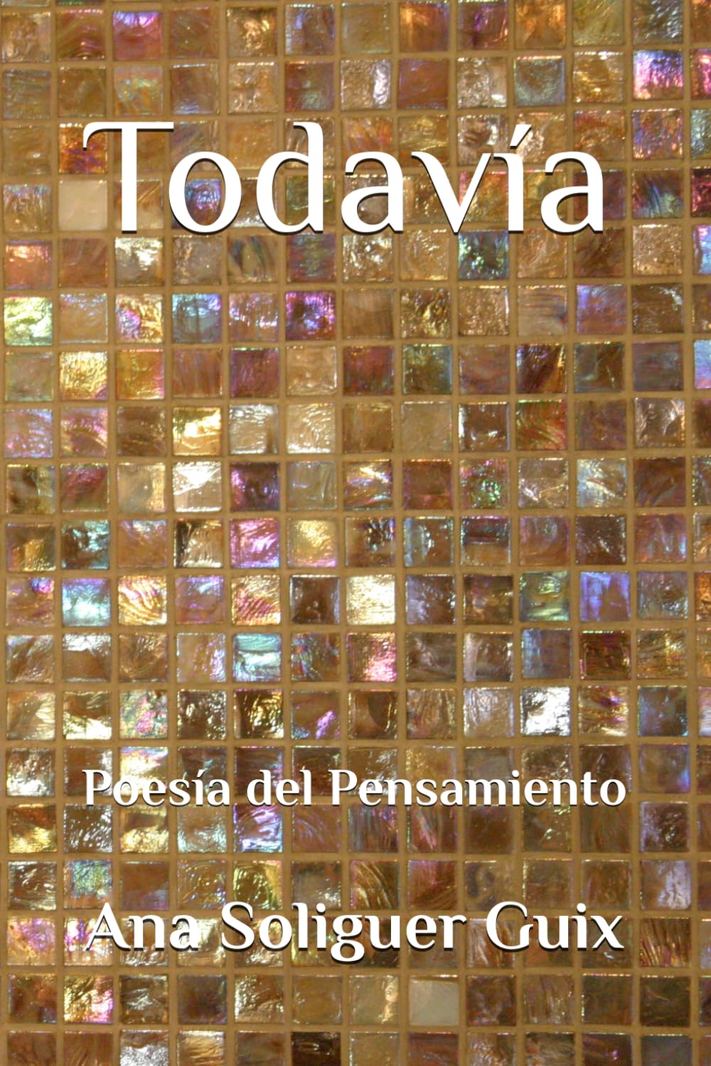 Todavía: Poesía del Pensamiento
