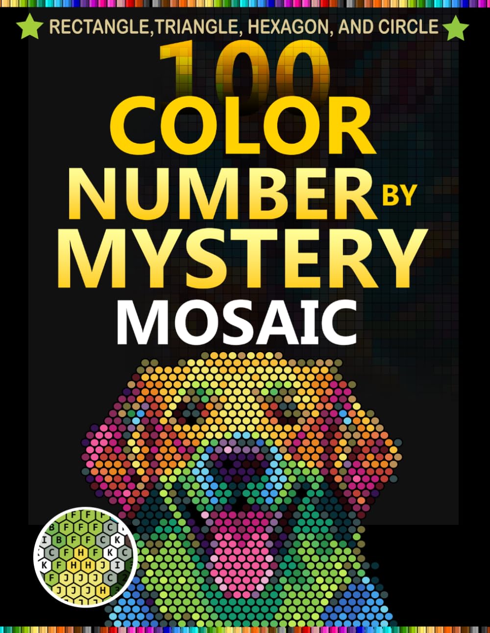 Dog Mystery Mosaic Book: 100 Color by Number Pixel Art for Adults & Teens With 4 Unique Shapes in Rectangle,,Triangle, Hexagon and Circle