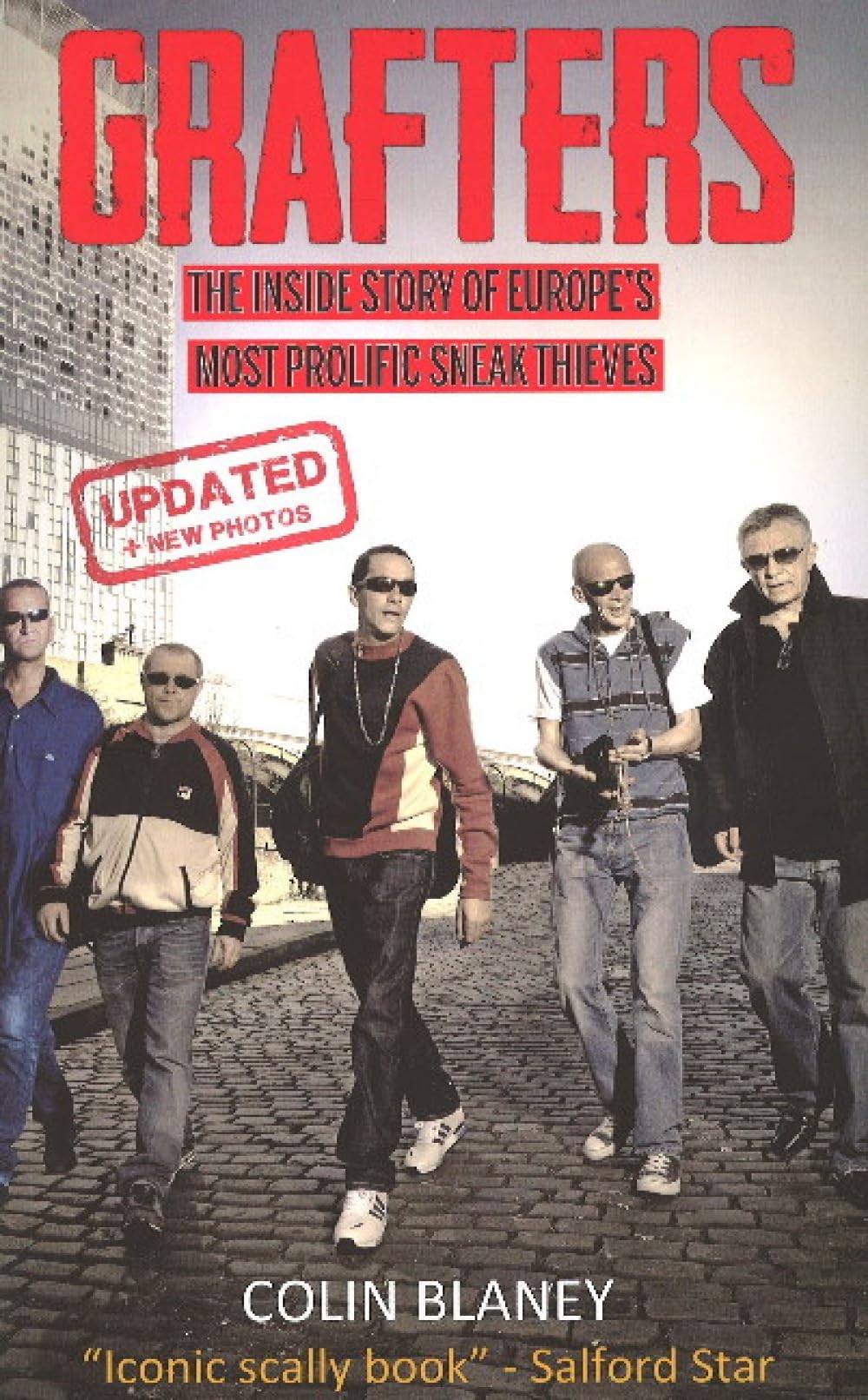 Grafters: The Inside Story of the Europe's Most Prolific Sneak Thieves by...