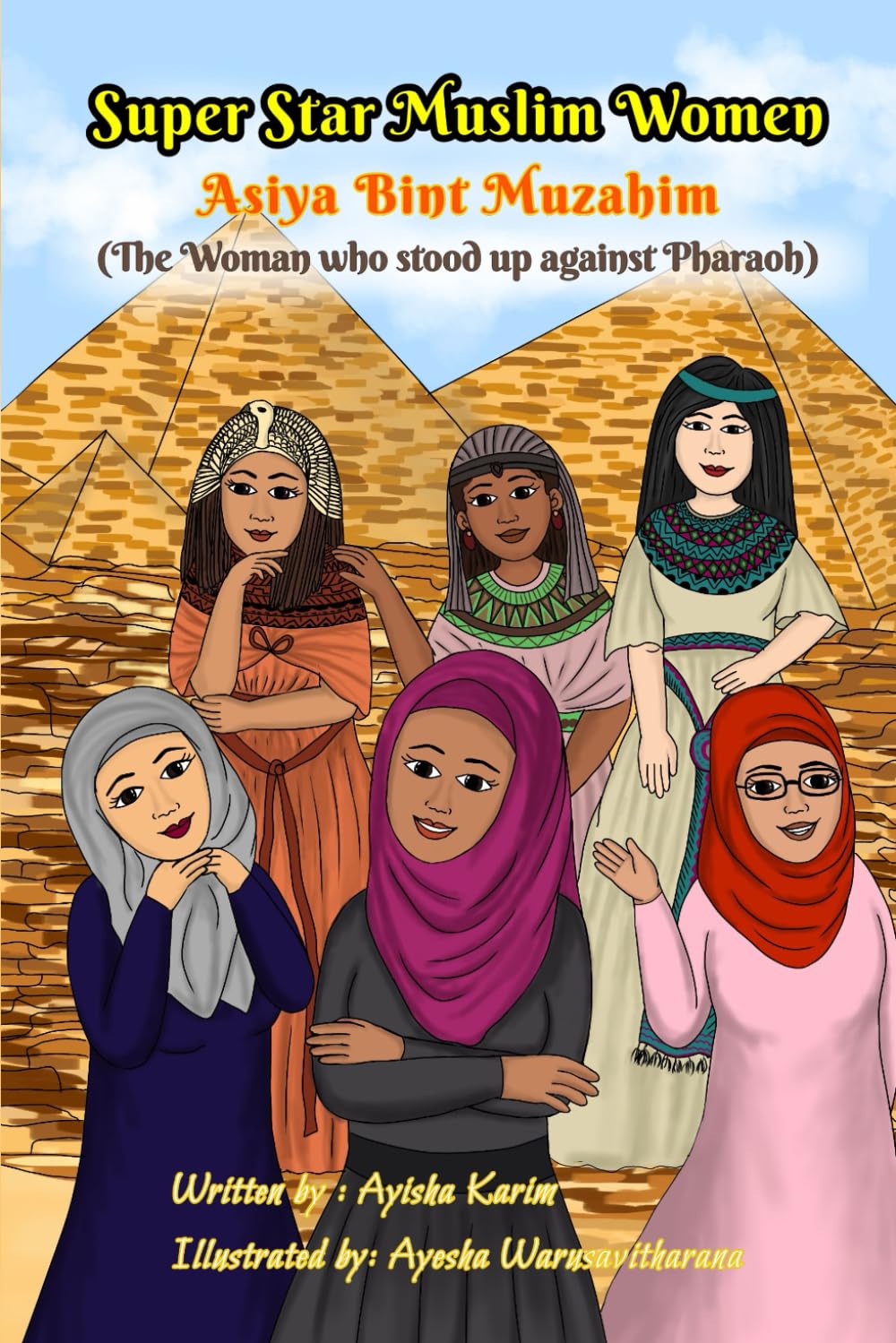 Super Star Muslim Women: Asiya Bint Muzahim: (The Woman Who Stood Up Against Pharaoh)