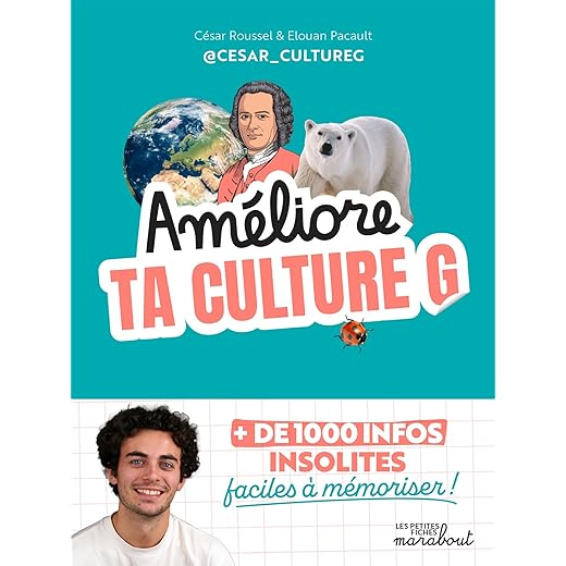 Améliore ta culture G: Plus de 1000 infos insolites faciles à mémoriser