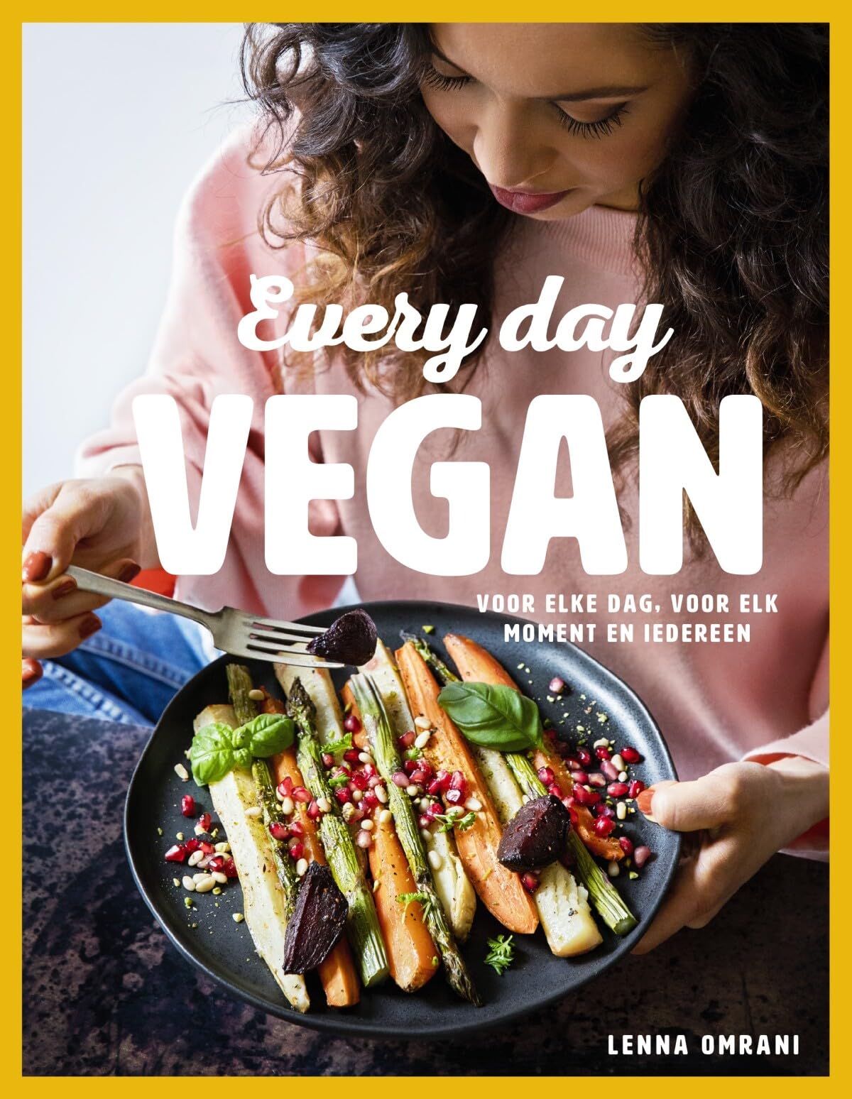 Every day vegan: voor elke dag, voor elk moment en iedereen