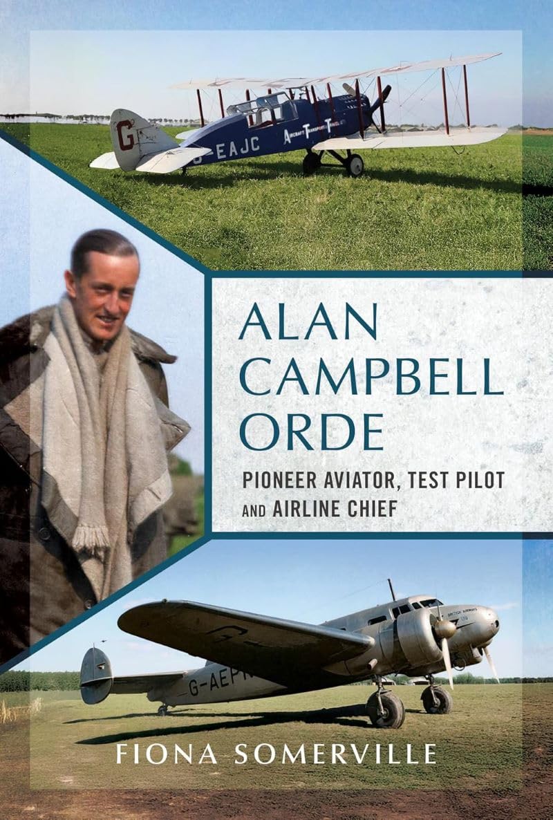 Alan Campbell Orde: Pioneer Aviator, Test Pilot and Airline Chief