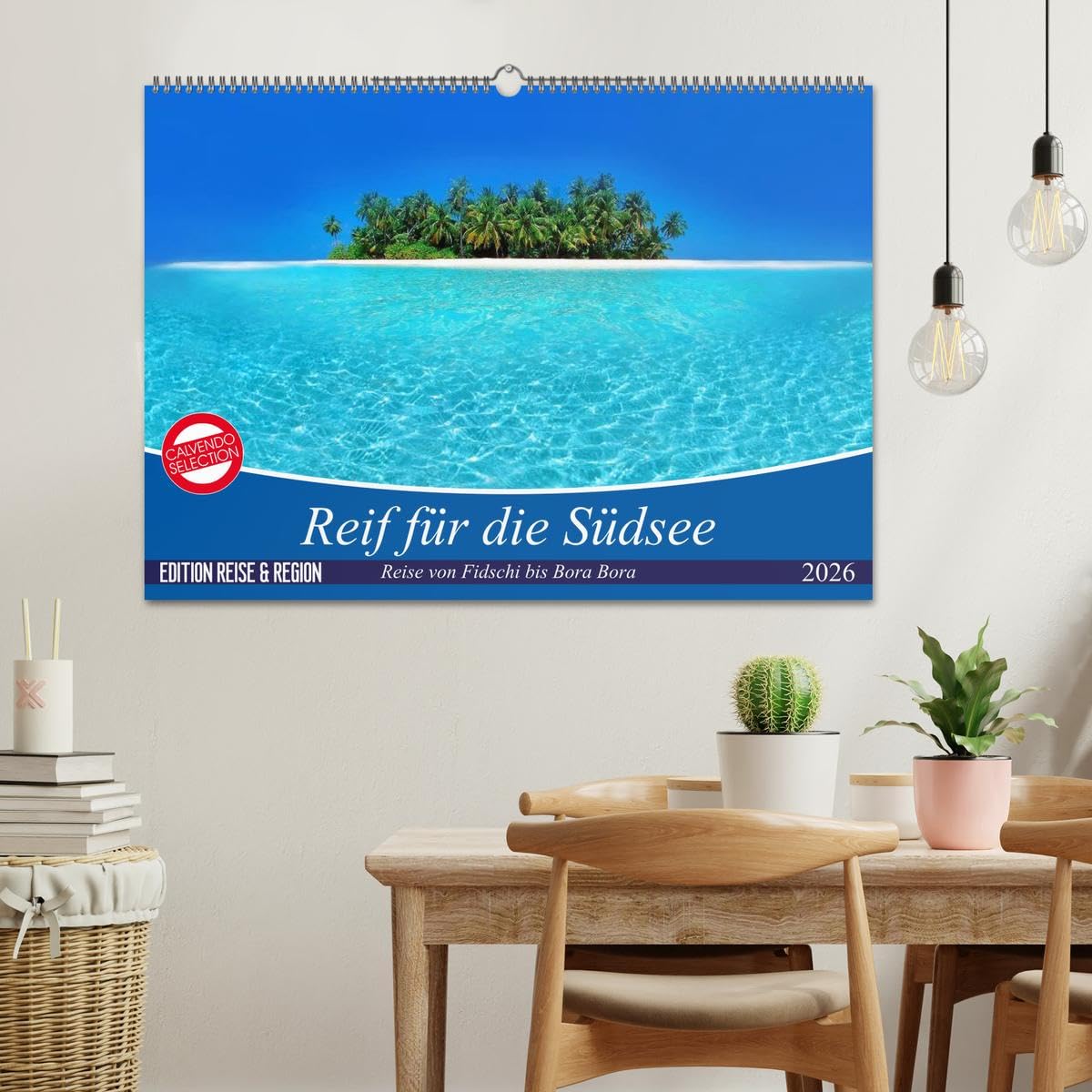 Reif für die Südsee. Reise von Fidschi bis Bora Bora (Wandkalender 2026 DIN A2 quer), CALVENDO Monatskalender: Eine Reise zu den paradiesischen Trauminseln am Ende der Welt. (CALVENDO Orte)
