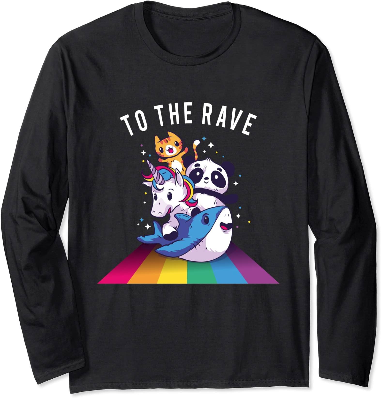 To The Rave funny Cat Unicorn Panda Shark EDM Festival Long Sleeve T-Shirt