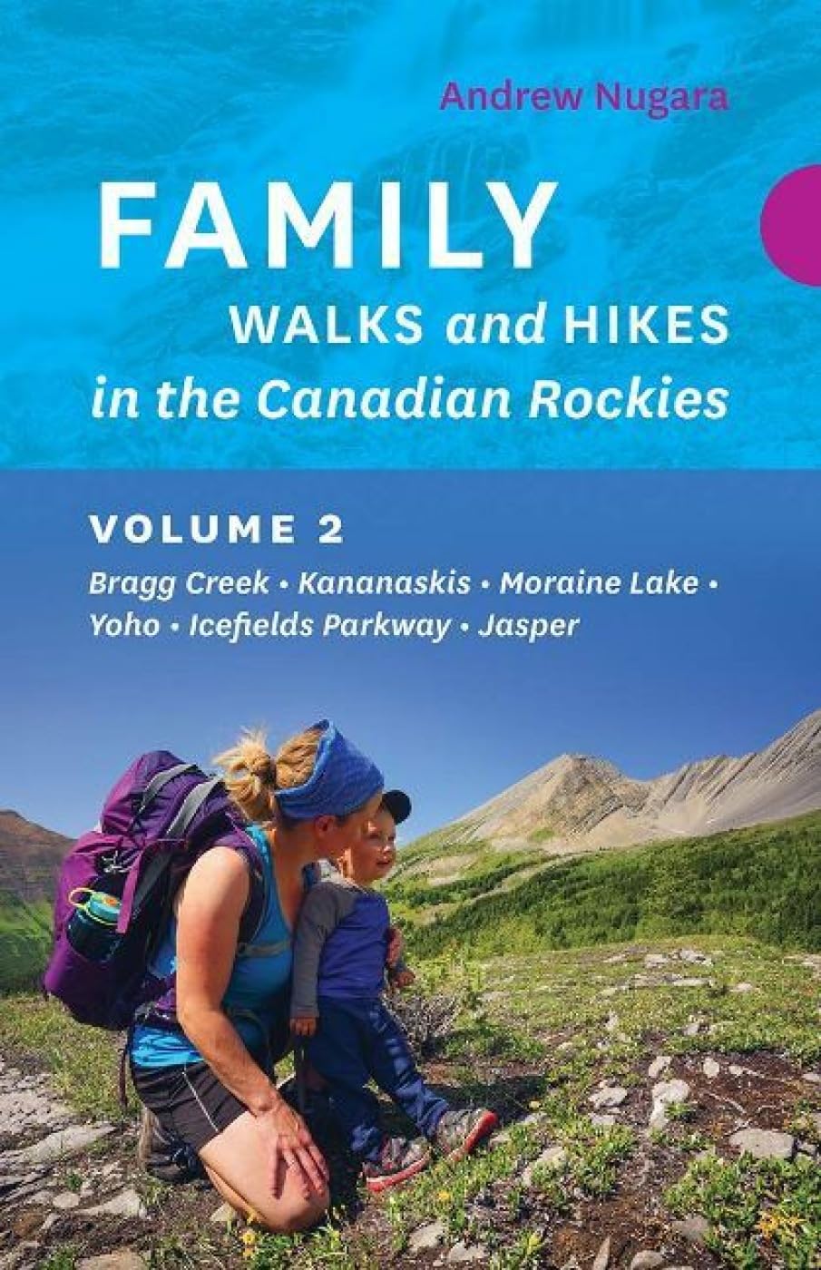Family Walks and Hikes in the Canadian Rockies - Volume 2 Paperback – Big Book, 1 April 2020