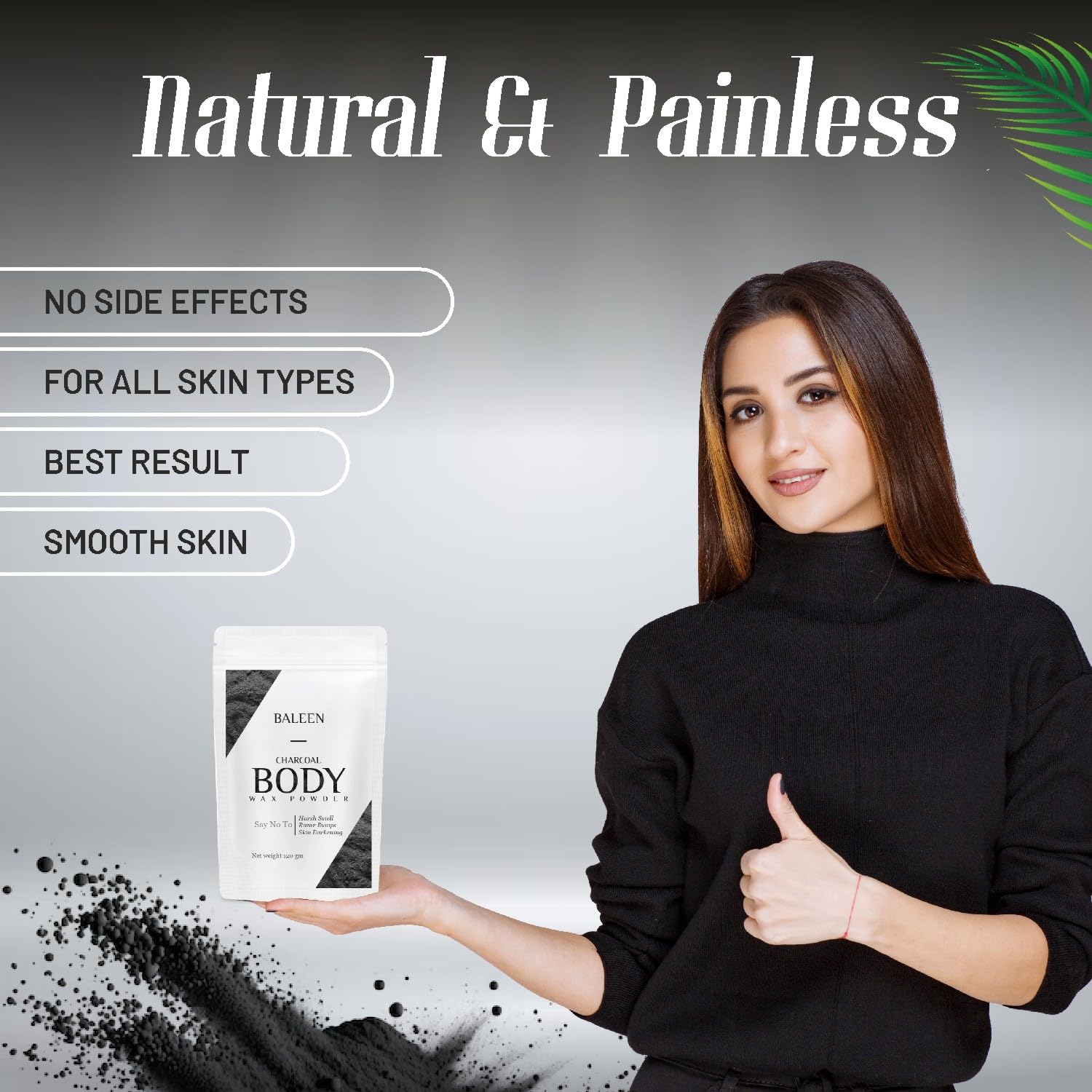 BALEEN Bikini Wax Powder Women with Charcoal 120 Gm (Pack Of 1) | Painless Herbal Hair Removal Powder for women Bikini Area, Legs, Hands & Underarms with No Harmful Chemicals, No Irritation 4
