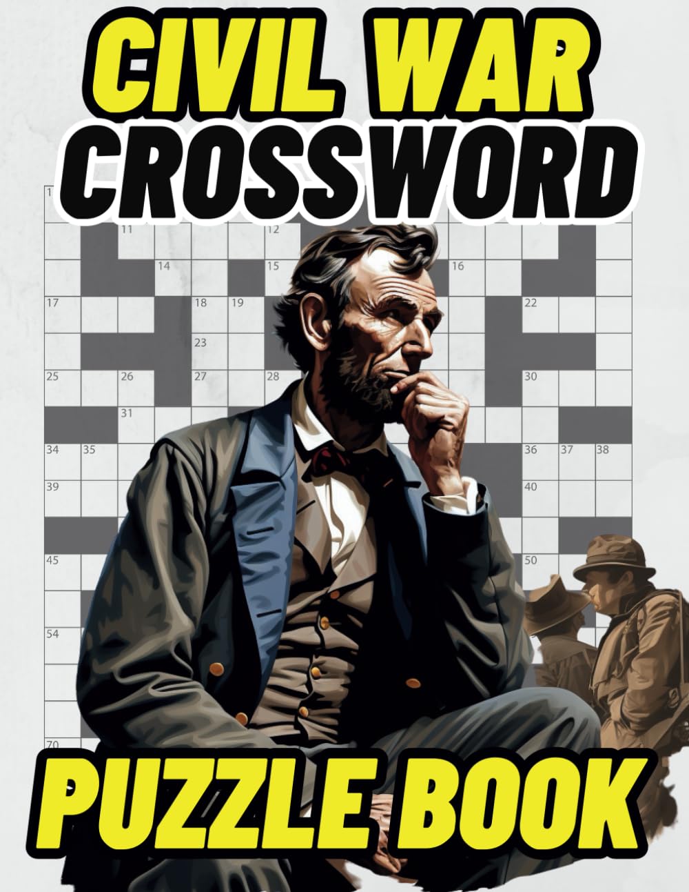 Civil War Crossword Puzzle Book: Large Print Civil War Crossword Puzzle Book Plus Extra Bonus Civil War Word-Puzzles With Hints
