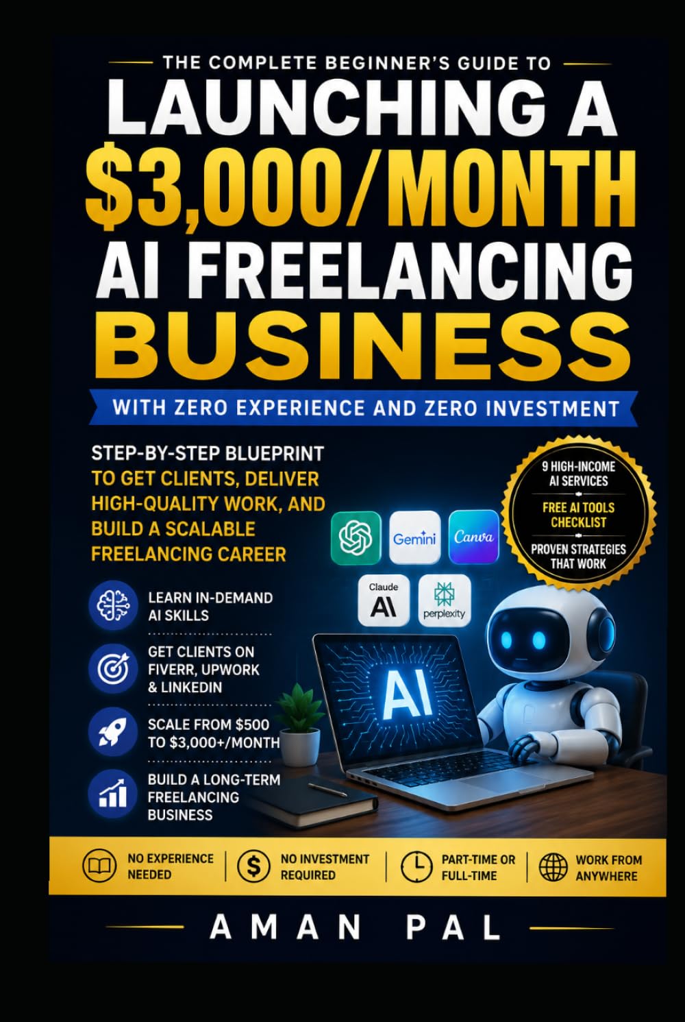 AI Freelancing Blueprint: Earn $3,000/Month with Zero Experience Using ChatGPT, Canva & Free AI Tools (The AI Income Blueprint Series)