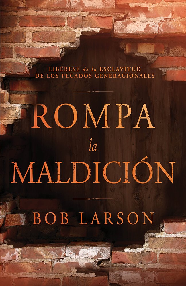 Bob LarsonRompa la maldición (Spanish Edition)