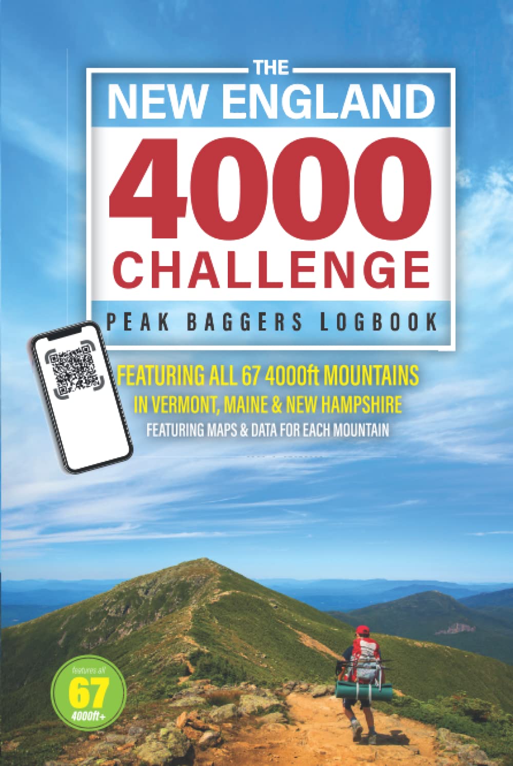 The New England 4000 Challenge Peak Baggers Logbook: Take On The New England 4k Challenge Featuring All 67 4000ft + Mountains in Vermont, Maine & New