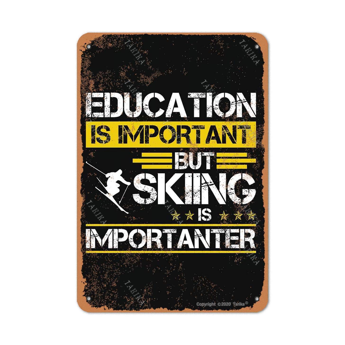 Education is Important But Skiing is Importanter Tin Retro Look 8X12 Inch Decoration Crafts Sign for Home Kitchen Bathroom Farm Garden Funny Wall Decor