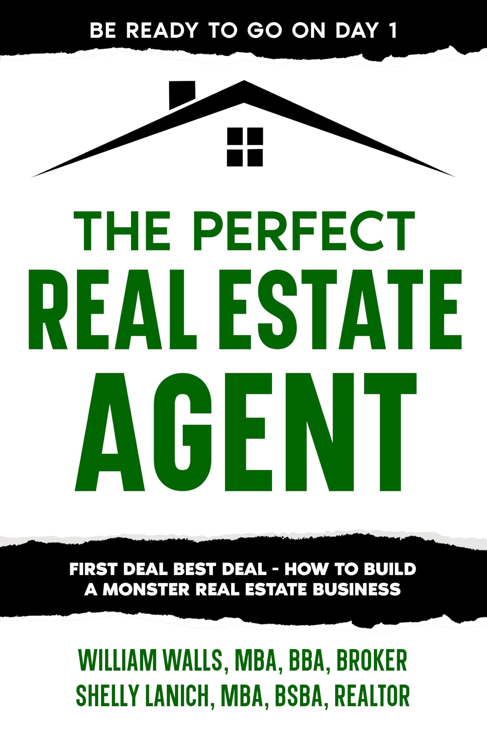 The Perfect Real Estate Agent: First Deal Best Deal - How to Build a Monster Real Estate Business (The Perfect Real Estate Transaction Series)