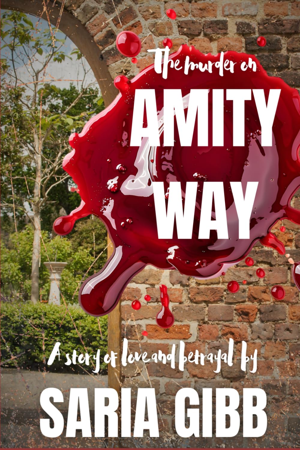 The Murder on Amity Way: A Story of Love and Betrayal