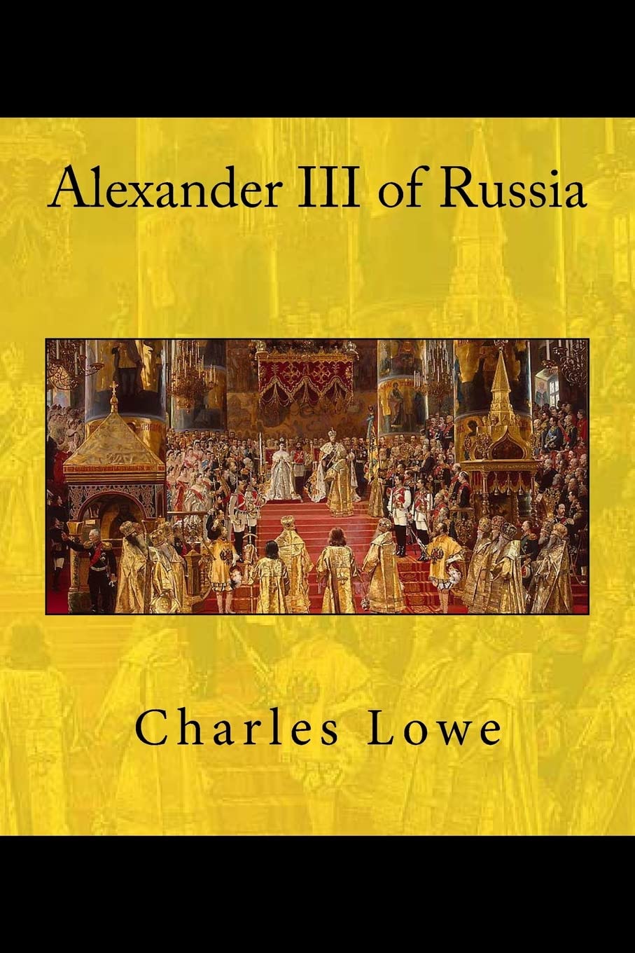 Alexander III of Russia - Lowe, Charles