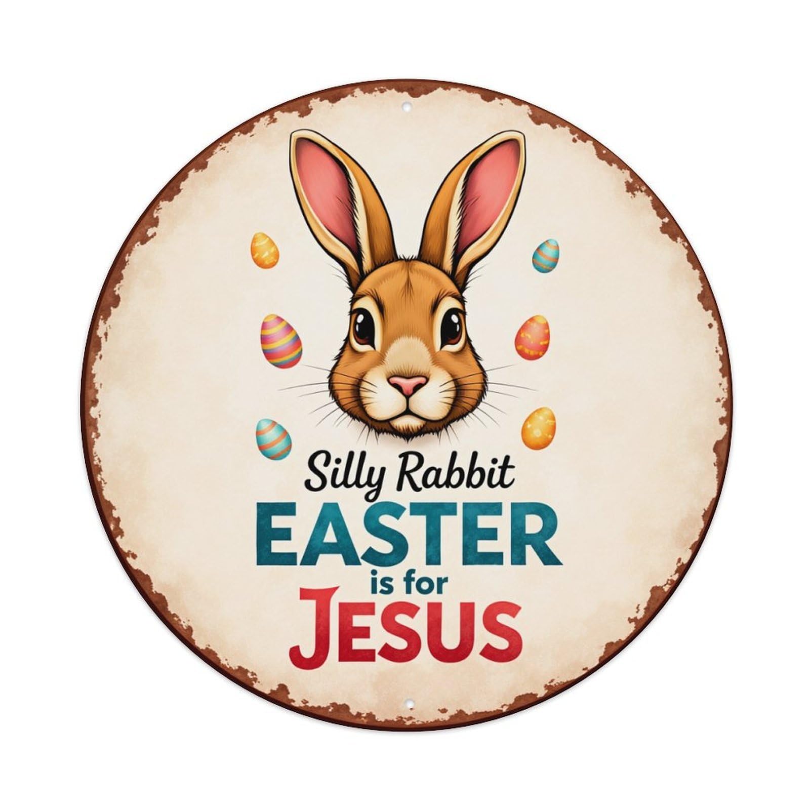 Silly Rabbit Easter Is For Jesus Round Metal Tin Sign Vintage Wall Decor, Bar Garage Cafe Kitchen Home Wall Art Poster 8x8inches