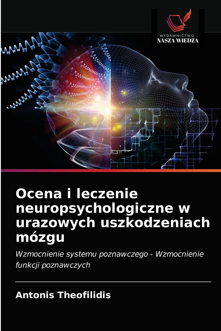 Ocena i leczenie neuropsychologiczne w urazowych uszkodzeniach mózgu: Wzmocnienie systemu poznawczego - Wzmocnienie funkcji poznawczych