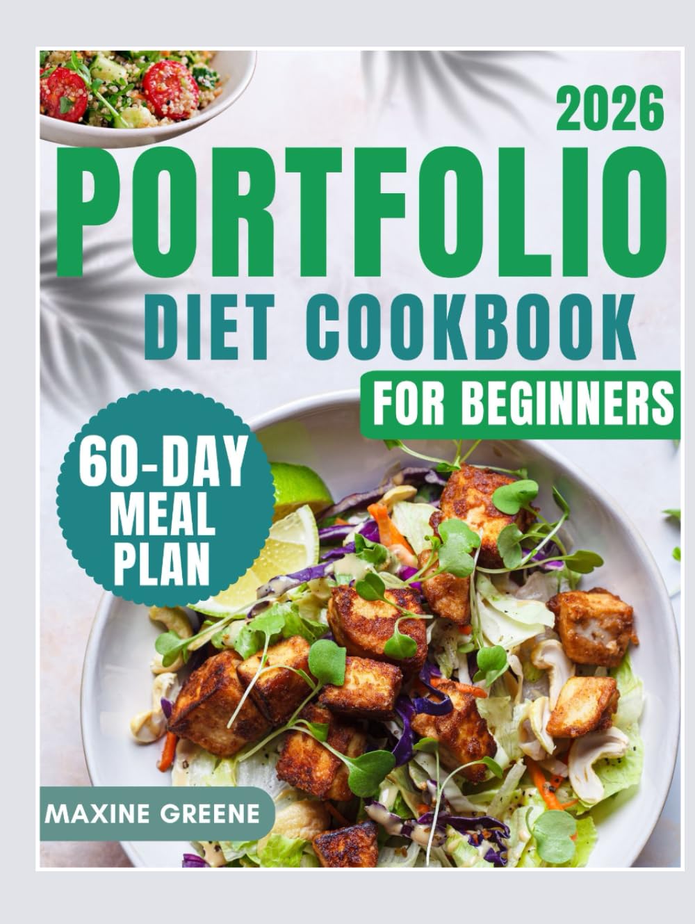 PORTFOLIO DIET COOKBOOK FOR BEGINNERS: A Simple Guide to Lowering Cholesterol with Everyday Heart Healthy Meals