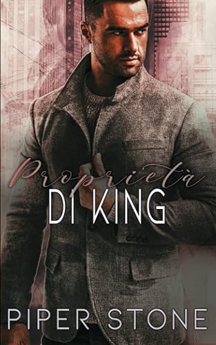Proprietà di King: un dark romance a sfondo mafioso