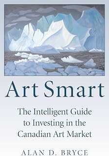 Art Smart: The Intelligent Guide to Investing in the Canadian Art Market