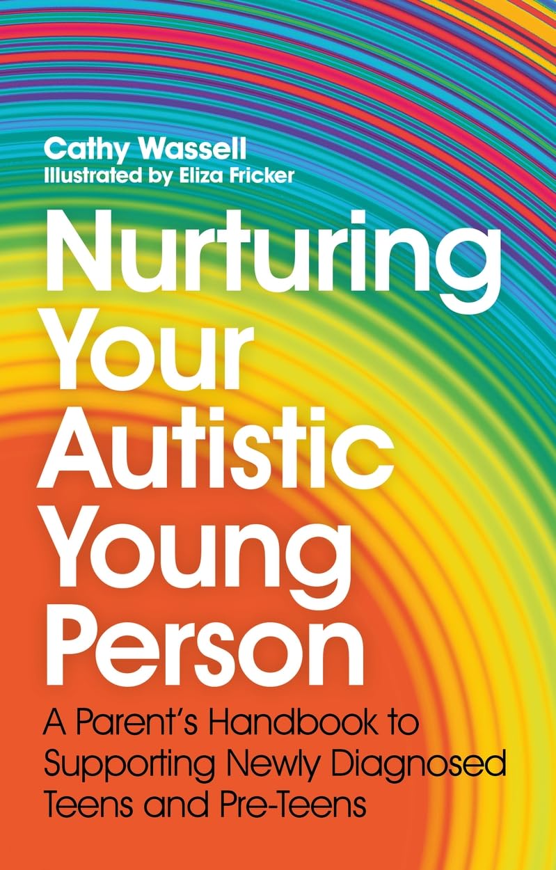 Nurturing Your Autistic Young Person by Cathy Wassell (Paperback Book)
