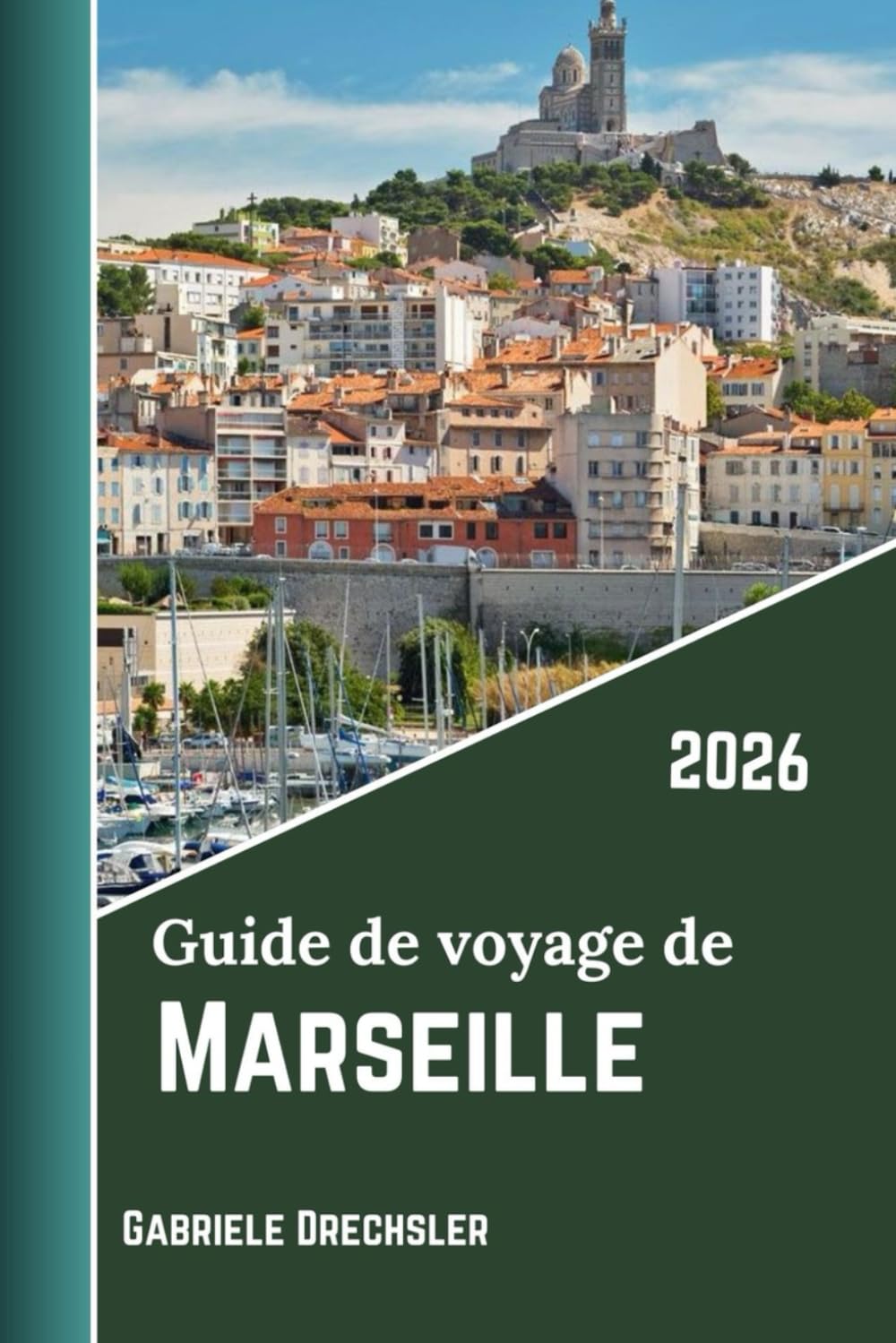 Guide de voyage de Marseille 2026: Plages, festivals, marchés, vieux port, vie portuaire, randonnées, criques cachées, bref historique et ambiance locale.