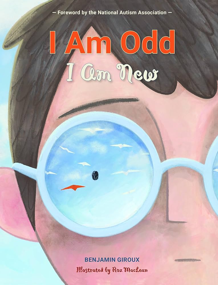 I Am Odd, I Am New: (An Autism Awareness Poem for Children