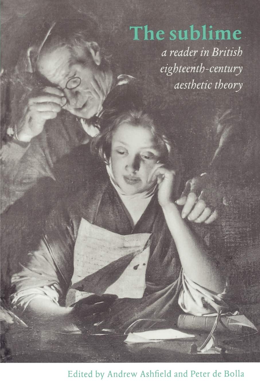 The Sublime: A Reader in British Eighteenth-Century Aesthetic Theory