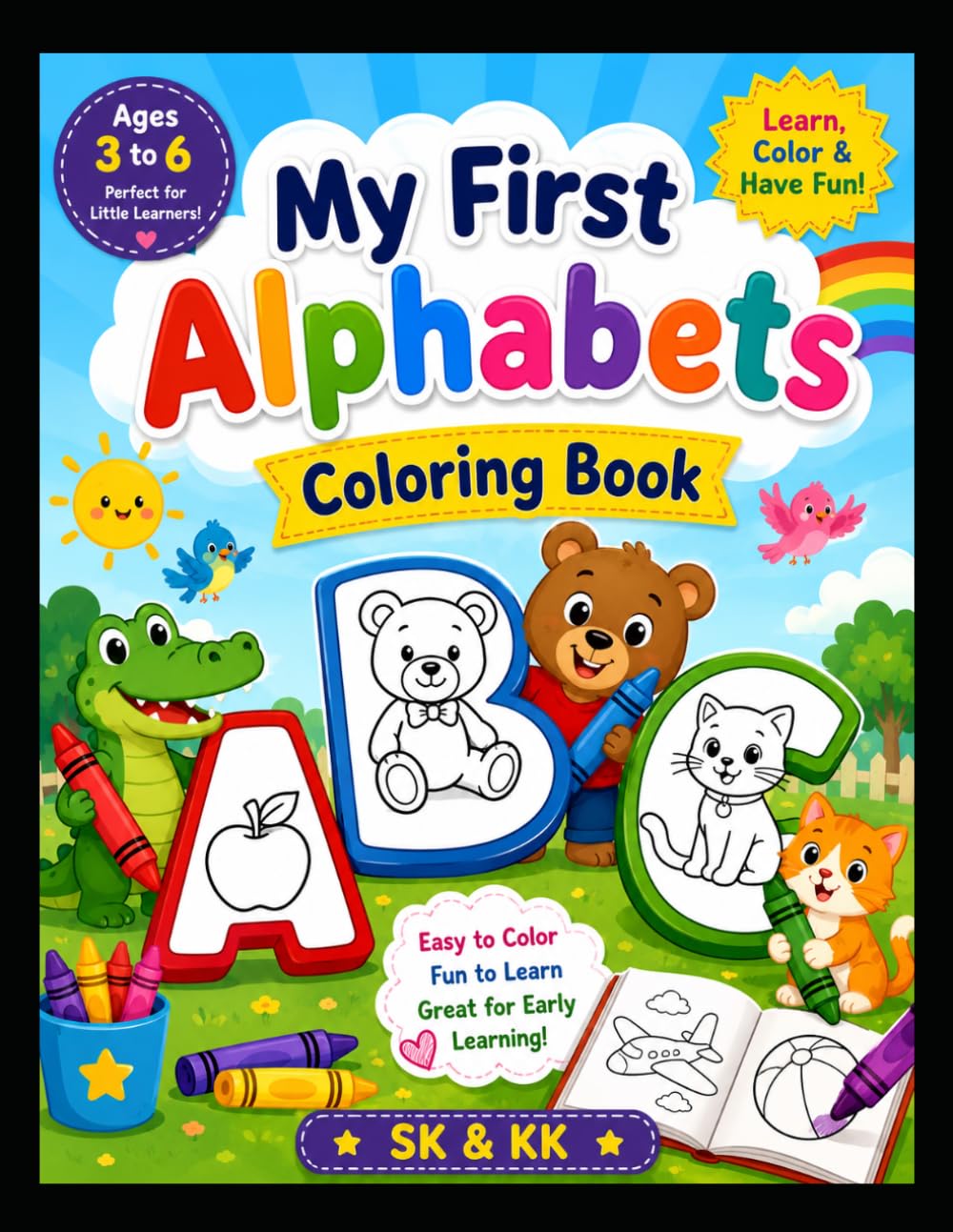 My First Alphabets Coloring Book: Fun & Easy ABC Coloring Pages for Kids Ages 3–6 | Learn Letters, Build Creativity & Early Learning Skills