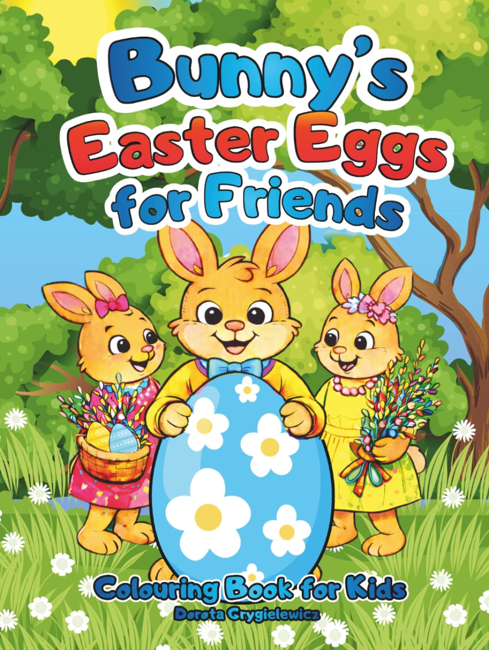 Bunny's Easter Eggs for Friends Colouring Book for Kids: A cartoon colouring page about an Easter bunny who distributed Easter eggs to his friends and family
