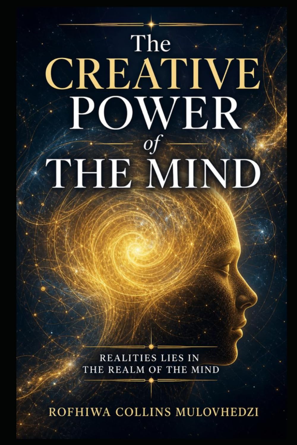 The creative power of the mind: Realities lies in the mind