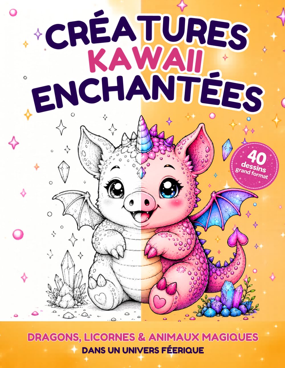 Coloriage créature Kawaii: 40 créatures kawaii fantastiques à colorier – Dragons, licornes et animaux magiques pour adolescents et adultes