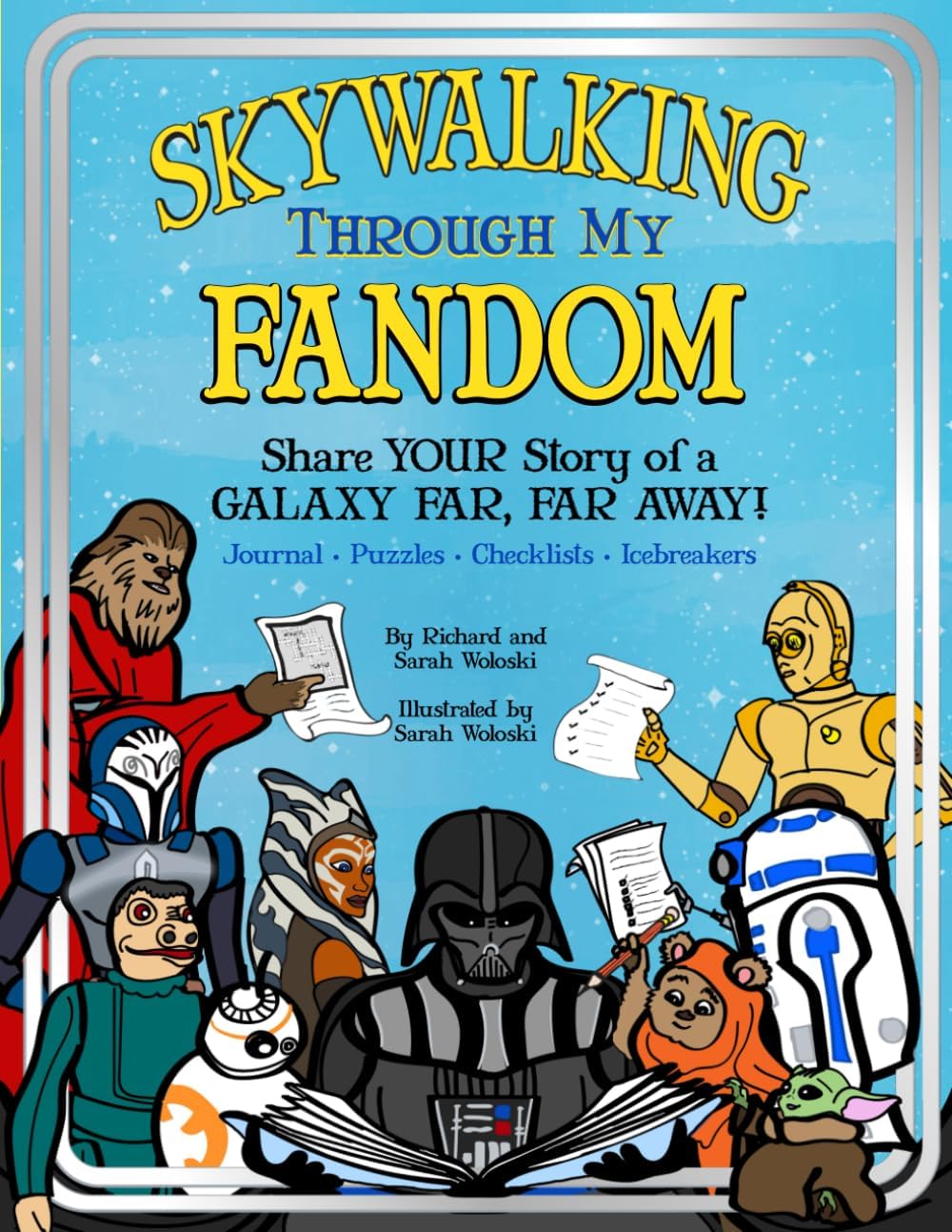 Skywalking Through My Fandom: Share YOUR Story of a Galaxy Far, Far Away!: An Interactive Notebook containing Puzzles, Checklists, Journal, and Icebreakers