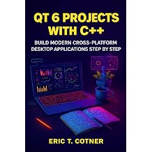 Qt 6 Projects with C++ Build Modern Cross-Platform Desktop Applications Step by Step