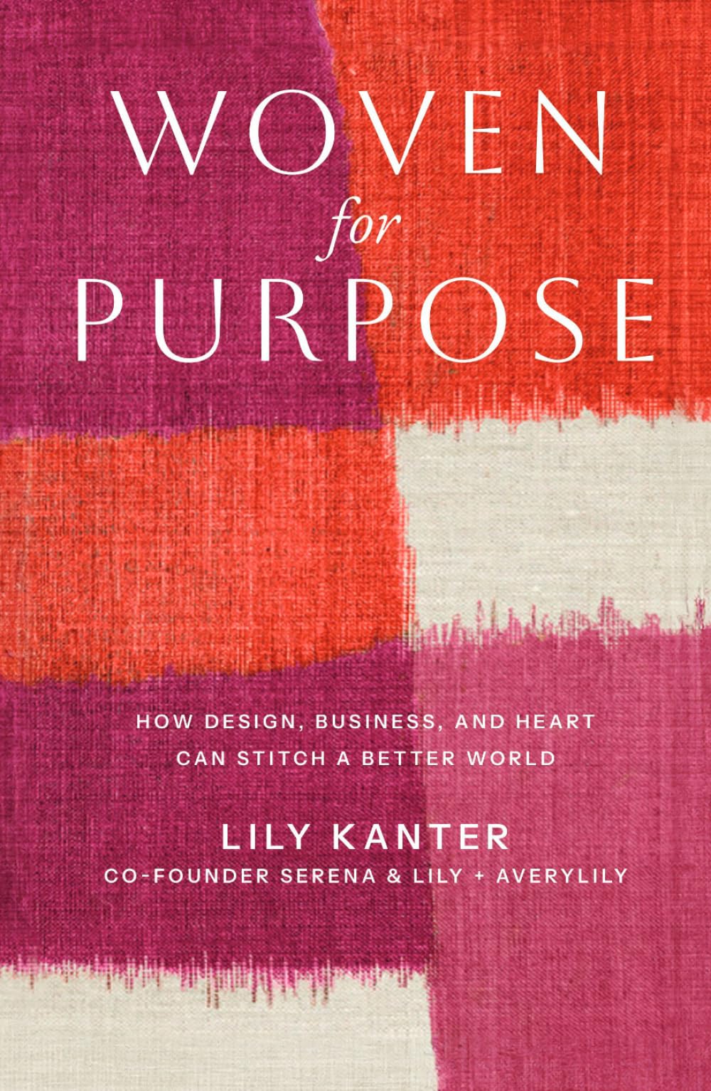 Woven For Purpose: How Design, Business, and Heart can Stitch a Better World