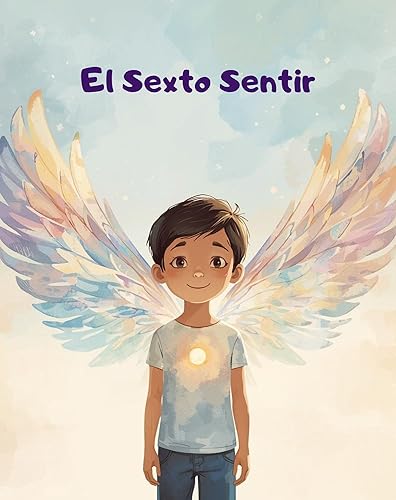 El Sexto Sentir Un cuento sobre emociones, alta sensibilidad y autoestima infantil (Spanish Edition)
