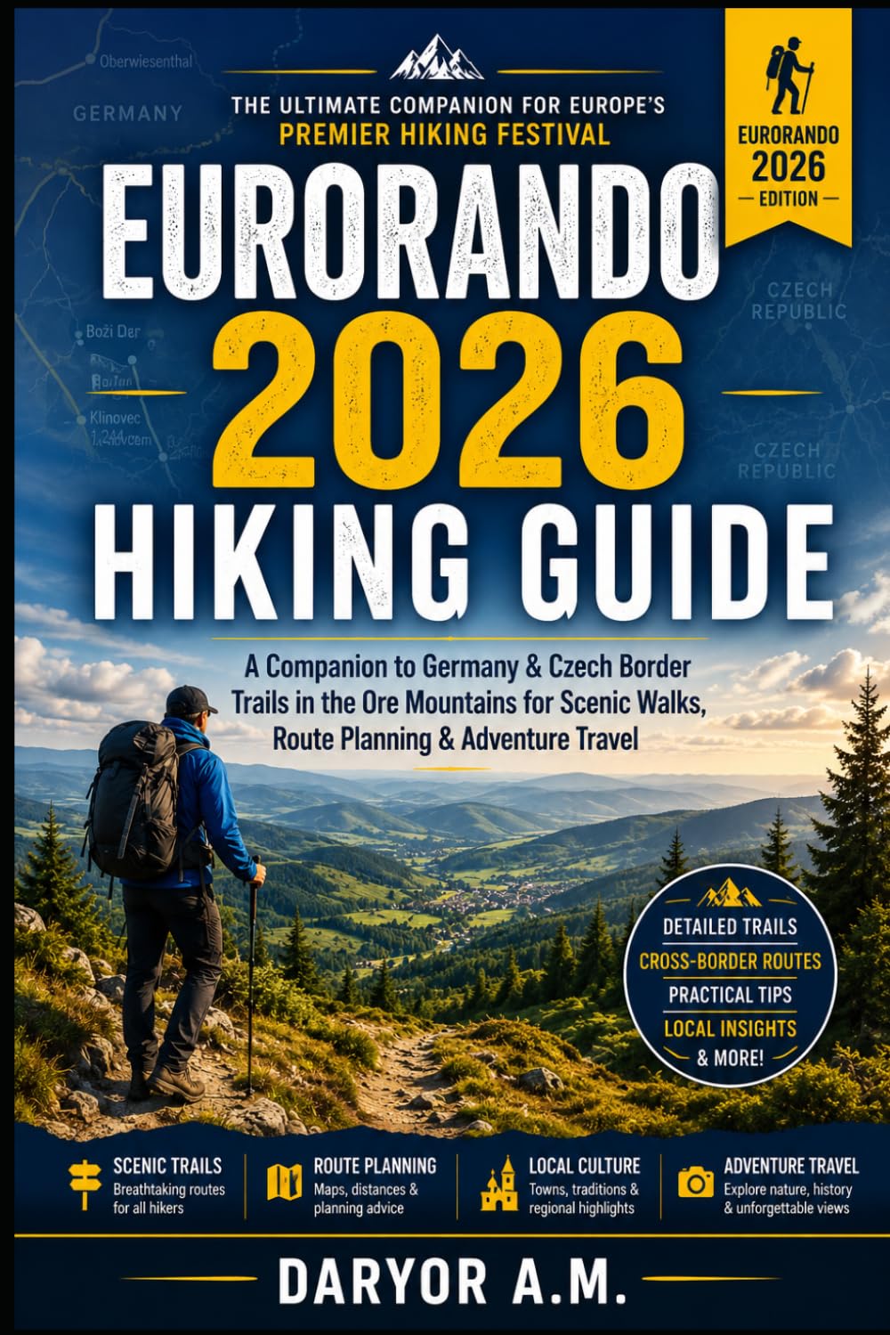 EURORANDO 2026 Hiking Guide: EURORANDO Festival Companion to the Ore Mountains for Scenic Walks, Route Planning, Adventure Travel & Local Experiences (Nature Routes Travel Series)