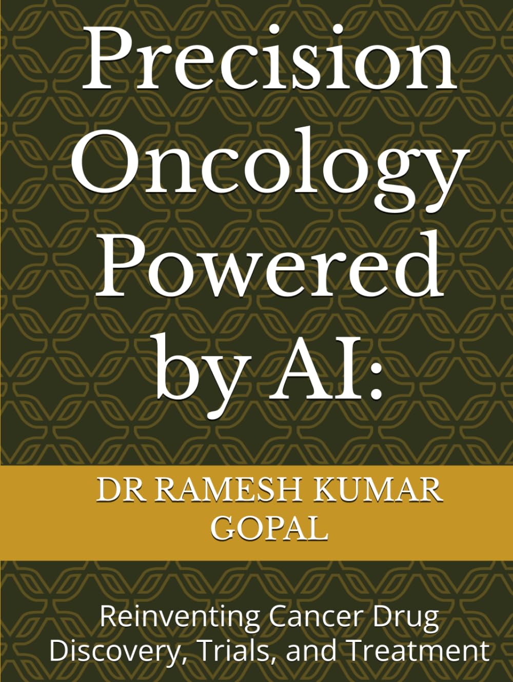 Precision Oncology Powered by AI:: Reinventing Cancer Drug Discovery, Trials, and Treatment (AI Engineering for Drug Discovery)