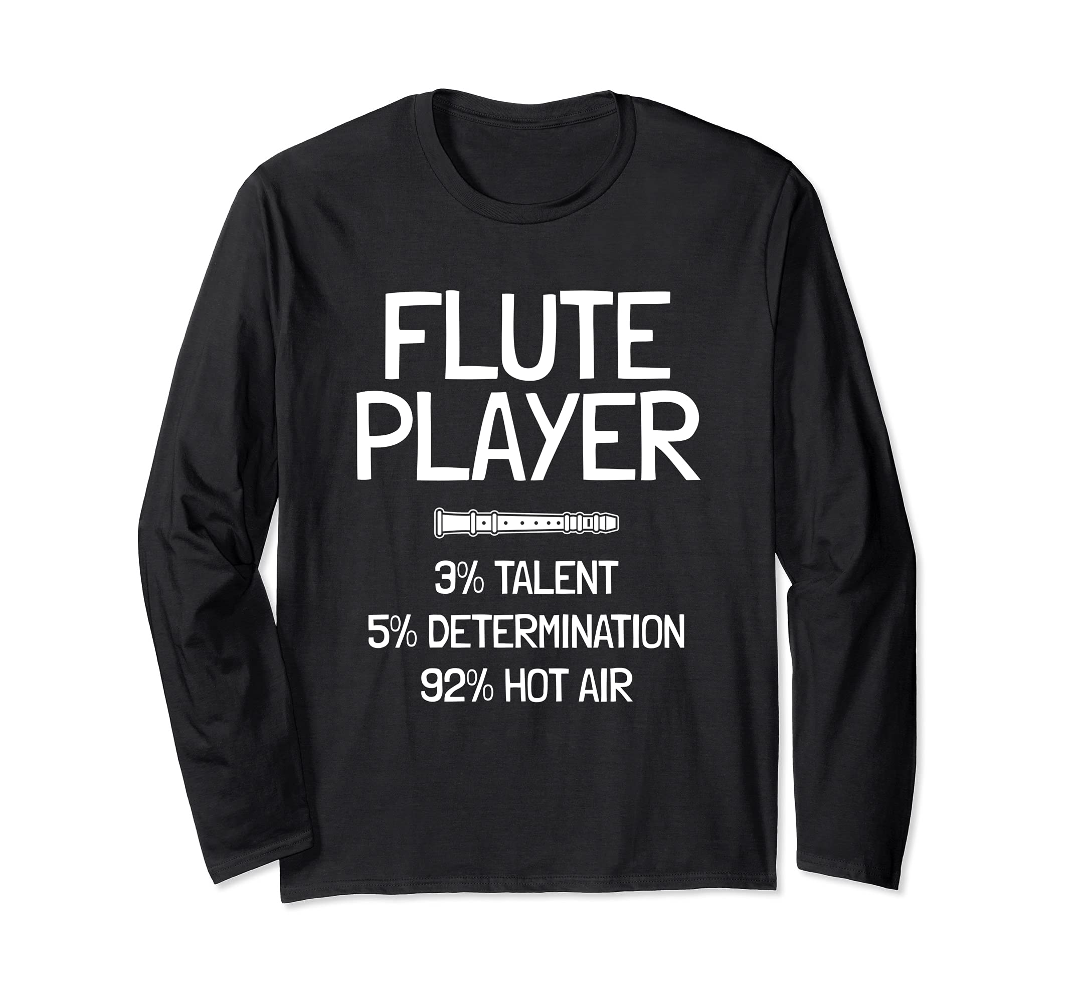 Funny Flute Player Saying Long Sleeve T-Shirt, Black