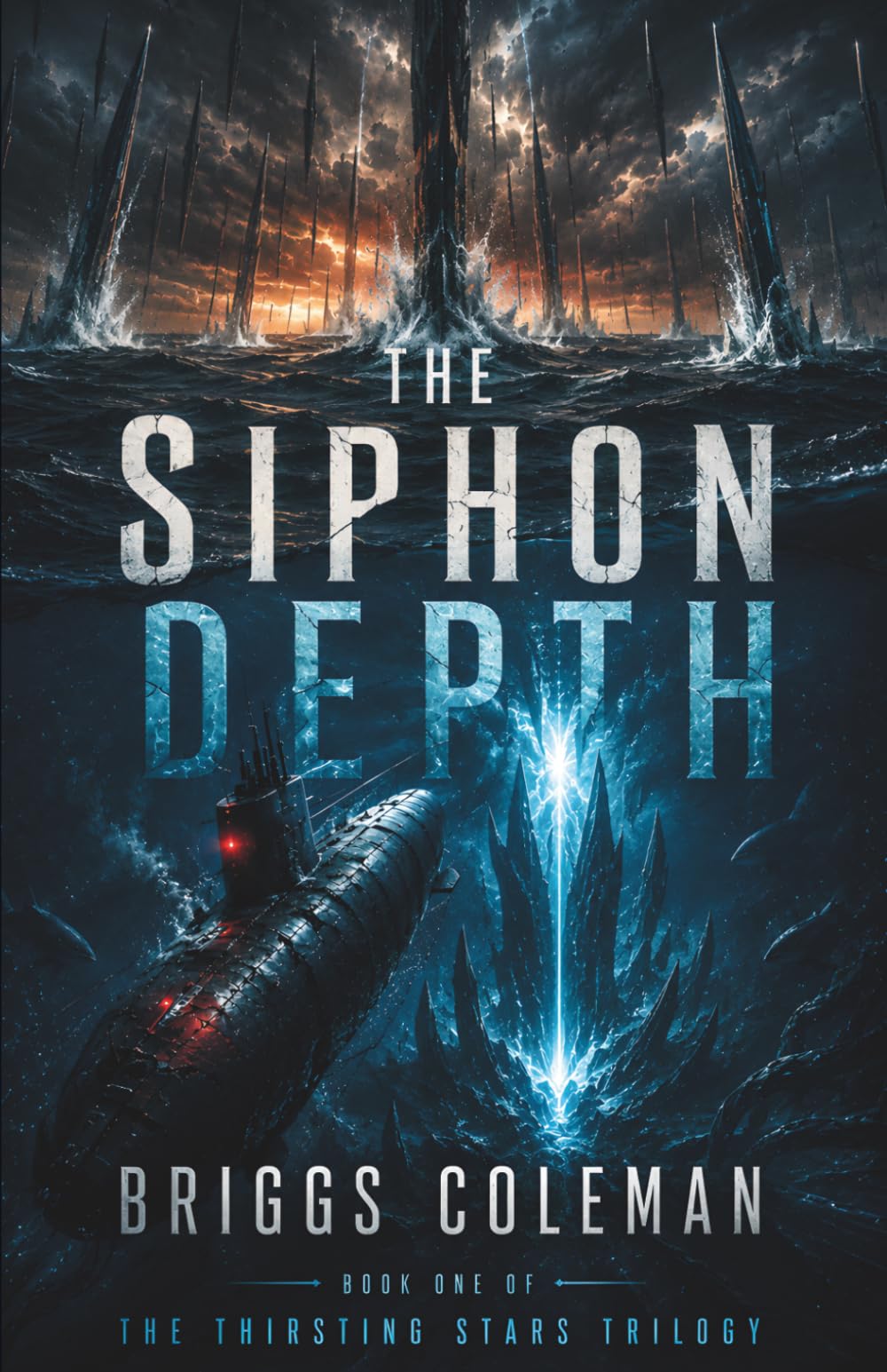 The Siphon Depth: An Alien Ocean Invasion Thriller (The Thirsting Stars Trilogy Book 1)