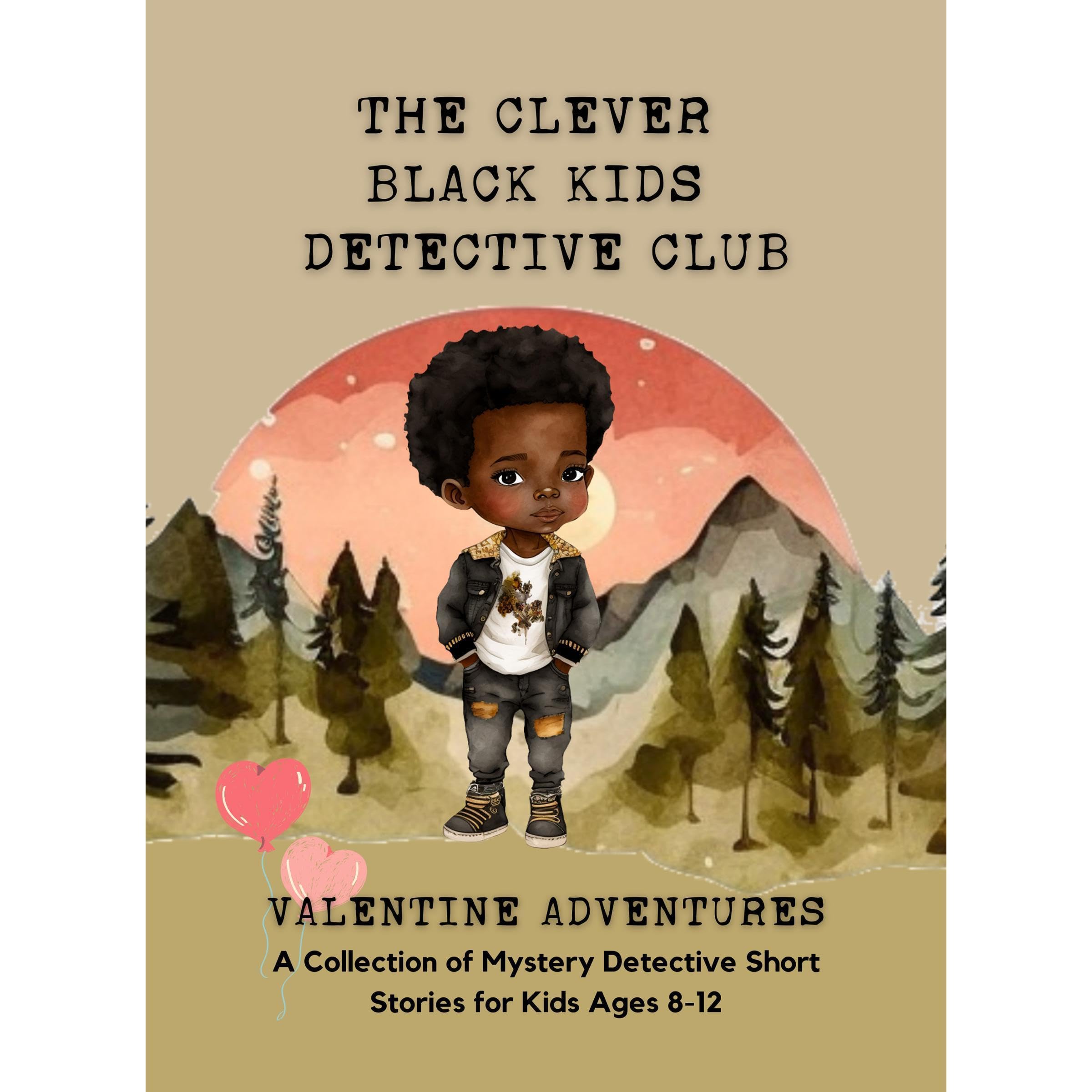 The Clever Black Kids Detective Club VALENTINE ADVENTURES