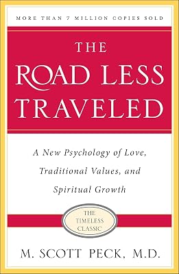 The Road Less Traveled, Timeless Edition: A New Psychology of Love, Traditional Values and Spiritual Growth